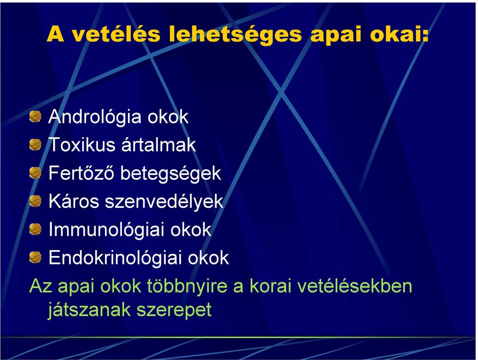 szenvedélyek Immunológiai okok Endokrinológiai