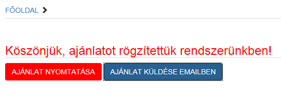 3.3 Ajánlat megtekintése/mentése FONTOS! Figyelmeztető és megerősítésre váró üzenet: Az ajánlat megtekintése esetén az ajánlat nem kerül mentésre! A mentés gombra kattintva kerül mentésre az ajánlat.