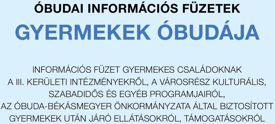 kerületi intézményekrôl, a városrész kulturális, szabadidôs és egyéb