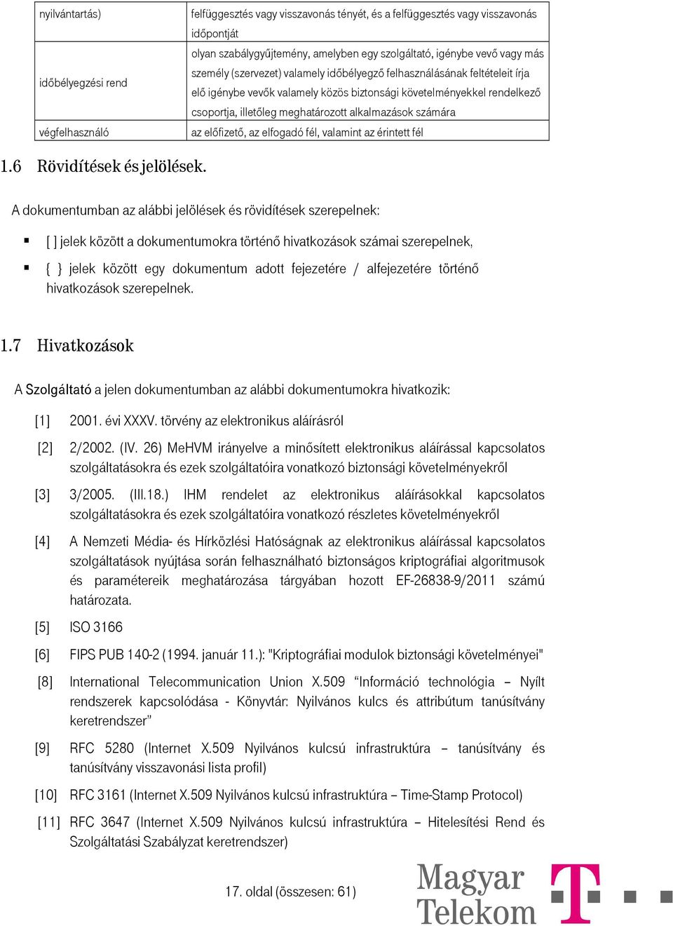 alkalmazások számára az előfizető, az elfogadó fél, valamint az érintett fél 1.6 Rövidítések és jelölések.