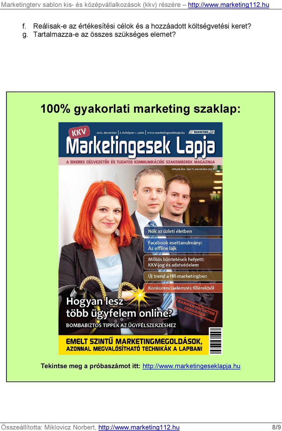 100% gyakorlati marketing szaklap: Tekintse meg a próbaszámot itt: