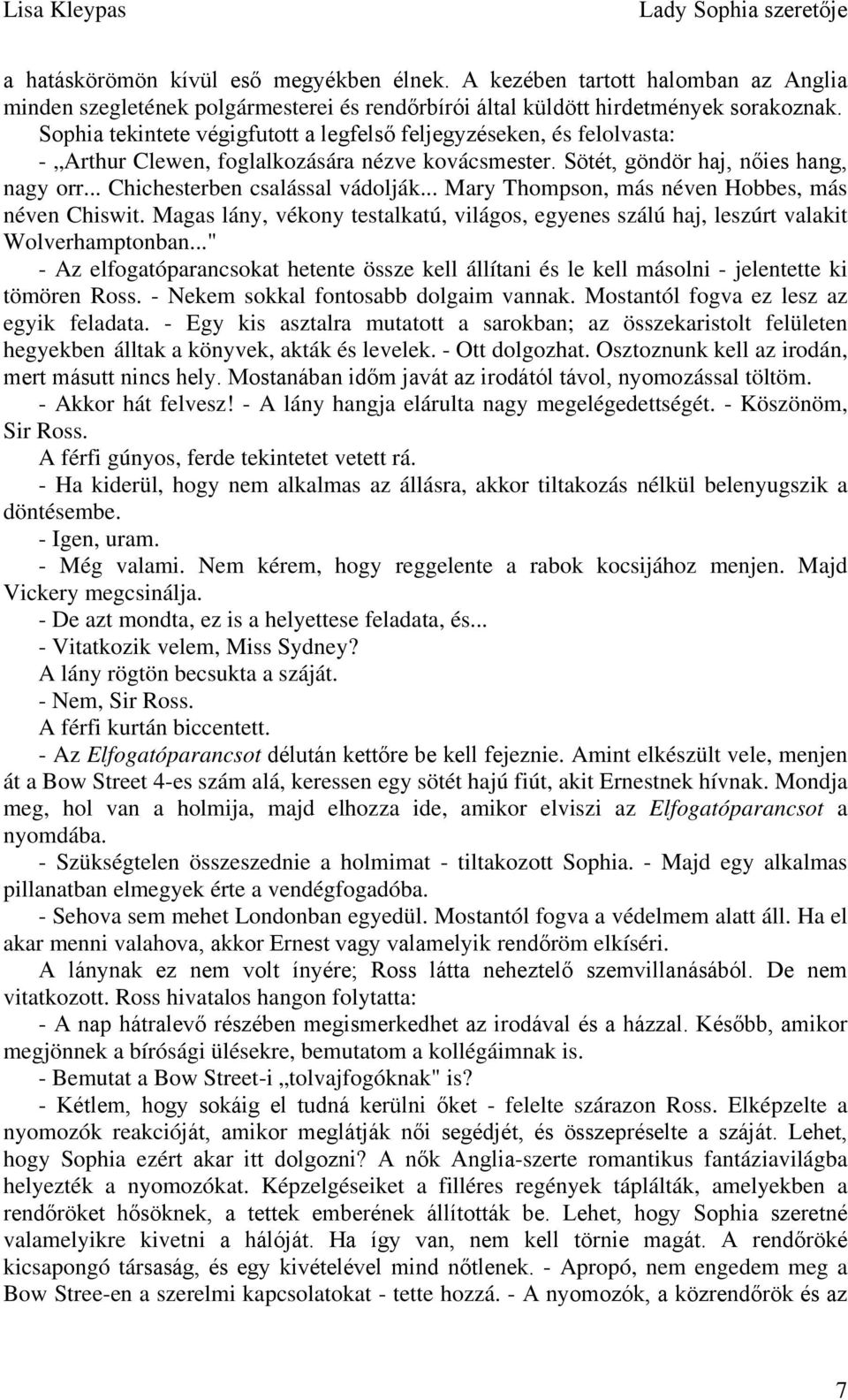 .. Mary Thompson, más néven Hobbes, más néven Chiswit. Magas lány, vékony testalkatú, világos, egyenes szálú haj, leszúrt valakit Wolverhamptonban.