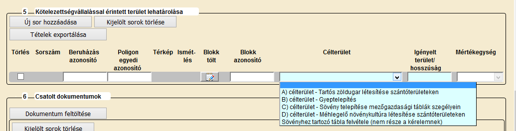 A) Tartós célterület zöldugar létesítése szántóterületeken B) célterület Gyeptelepítés C) célterület Sövénytelepítése mezőgazdasági táblák szegélyein D) célterület Méhlegelő növénykultúra létesítése