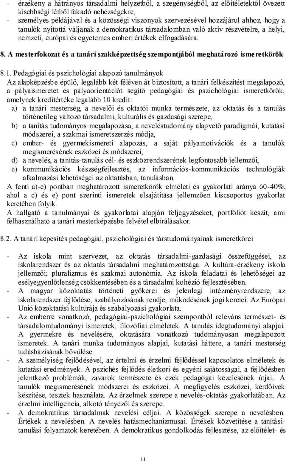 A mesterfokozat és a tanári szakképzettség szempontjából meghatározó ismeretkörök 8.1.