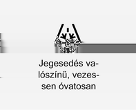 Műszerek és kezelőszervek 81 Az ábra színes információs kijelzőt mutat. Felsőszintű kijelző Ha a külső hőmérséklet 3 C-ra esik, figyelmeztető üzenet jelenik meg a vezetői információs központban.