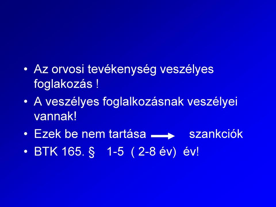 A veszélyes foglalkozásnak veszélyei