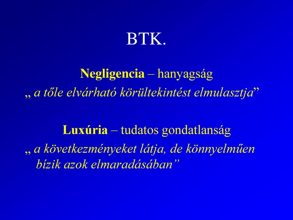 Luxúria tudatos gondatlanság a
