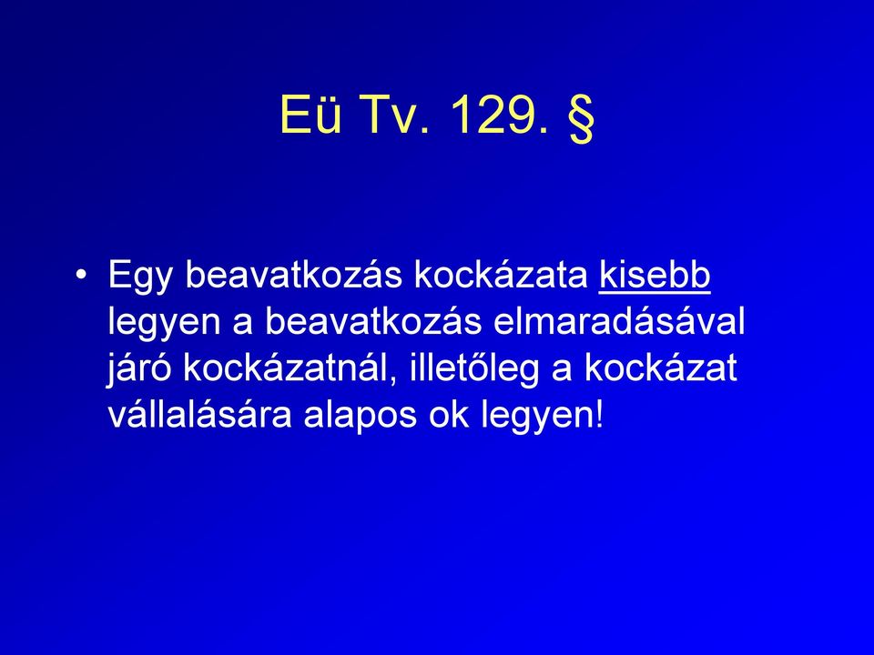 legyen a beavatkozás elmaradásával