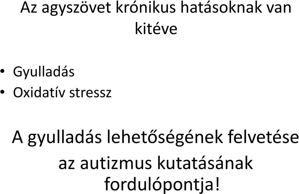 gyulladás lehetőségének felvetése az