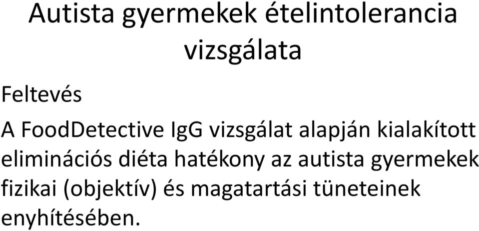 kialakított eliminációs diéta hatékony az autista