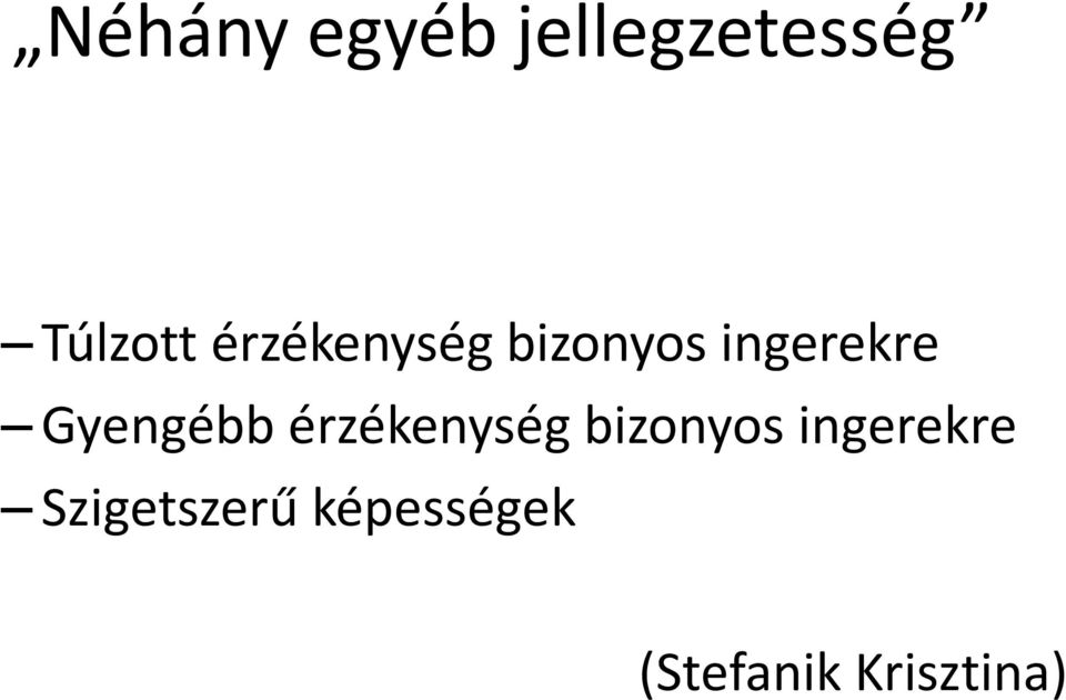 Gyengébb  Szigetszerű képességek