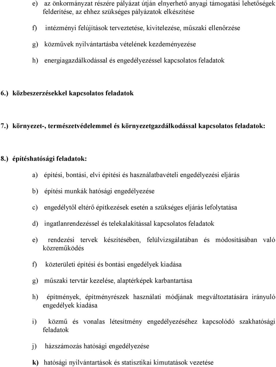 ) környezet-, természetvédelemmel és környezetgazdálkodással kapcsolatos feladatok: 8.