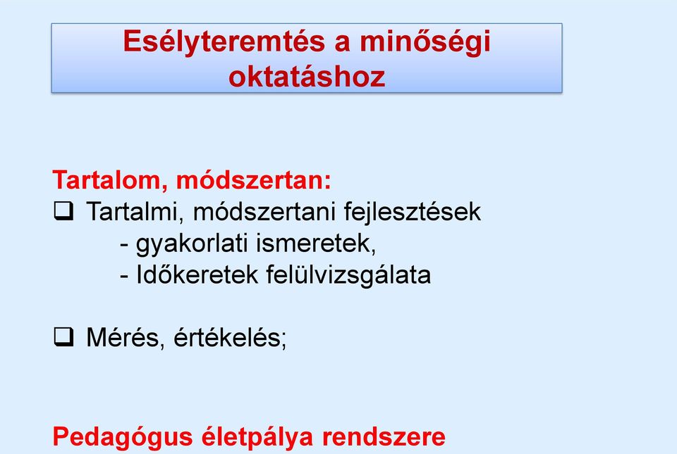 gyakorlati ismeretek, - Időkeretek