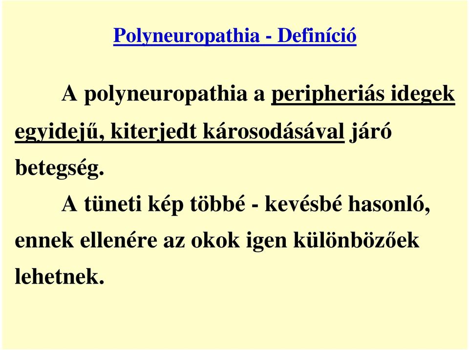 Polineuropátia tünetei és kezelése - HáziPatika