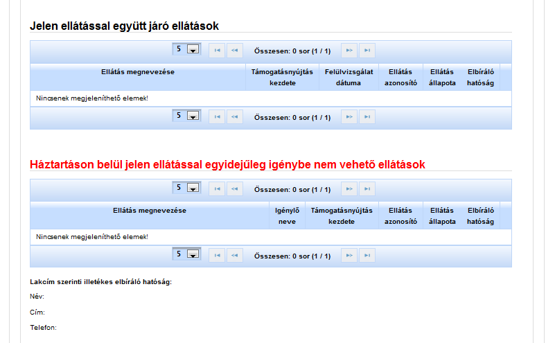 Amennyiben a rendszer az ellenőrzés során olyan ellátást talál, amit valahol már