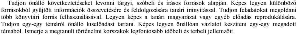 Tudjon feladatokat megoldani több könyvtári forrás felhasználásával.