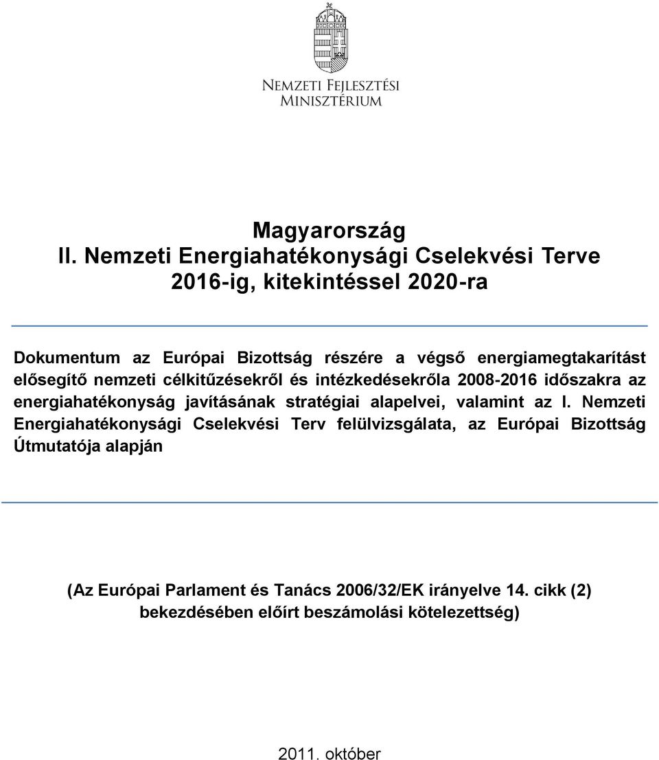 energiamegtakarítást elősegítő nemzeti célkitűzésekről és intézkedésekrőla 2008-2016 időszakra az energiahatékonyság javításának