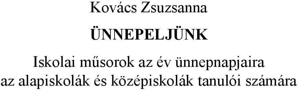 ünnepnapjaira az alapiskolák