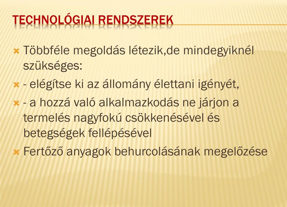 való alkalmazkodás ne járjon a termelés nagyfokú csökkenésével és
