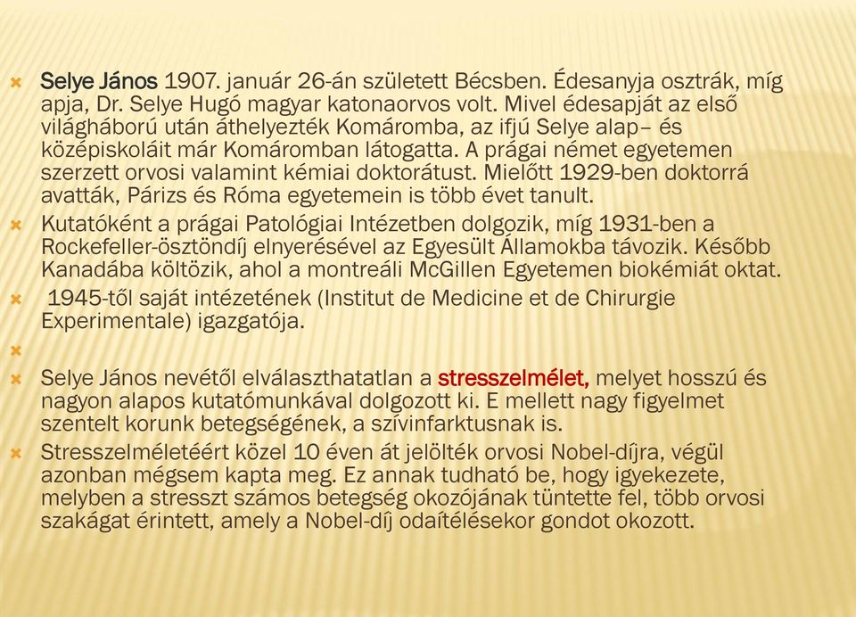 Mielőtt 1929-ben doktorrá avatták, Párizs és Róma egyetemein is több évet tanult.