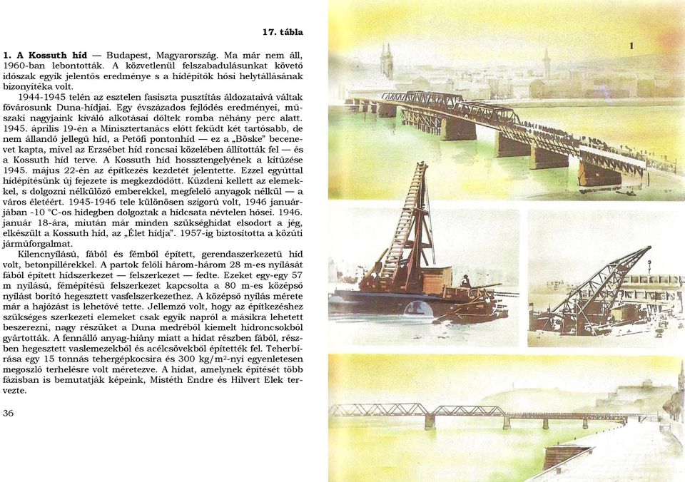 1944-1945 telén az esztelen fasiszta pusztítás áldozataivá váltak fővárosunk Duna-hídjai. Egy évszázados fejlődés eredményei, műszaki nagyjaink kiváló alkotásai dőltek romba néhány perc alatt. 1945.