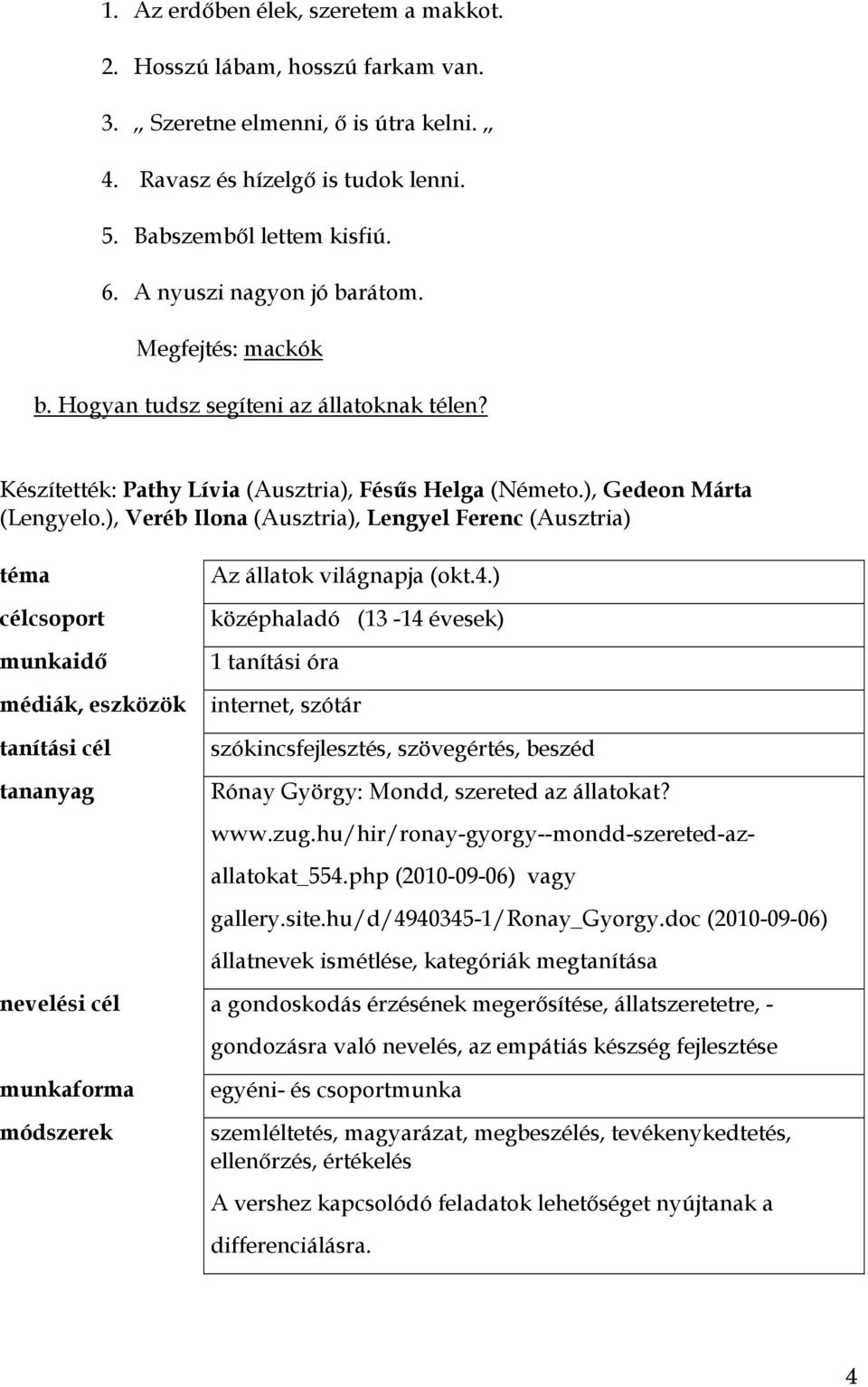 ), Veréb Ilona (Ausztria), Lengyel Ferenc (Ausztria) téma célcsoport munkaidő médiák, eszközök tanítási cél tananyag Az állatok világnapja (okt.4.