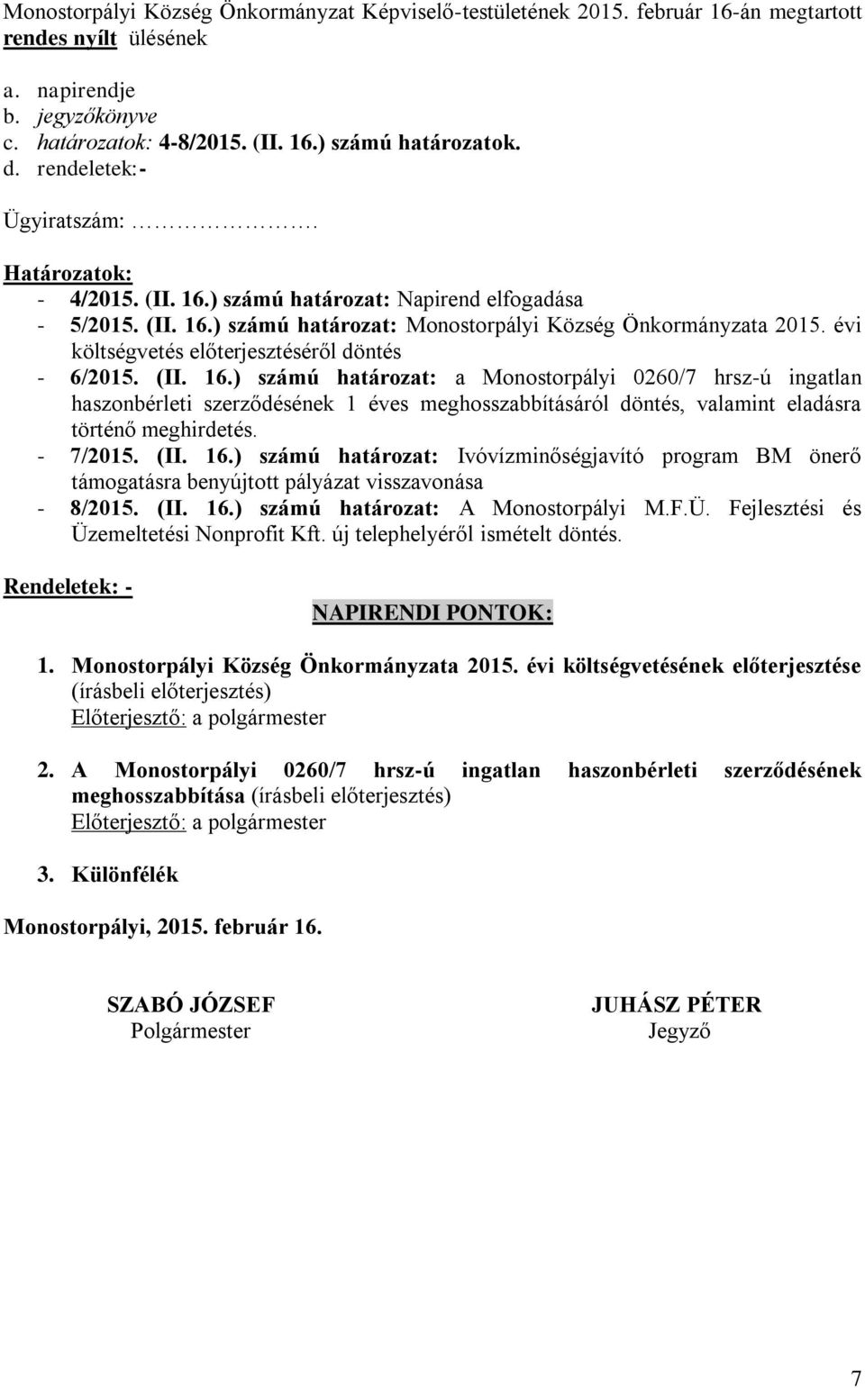 ) számú határozat: Napirend elfogadása - 5/2015. (II. 16.