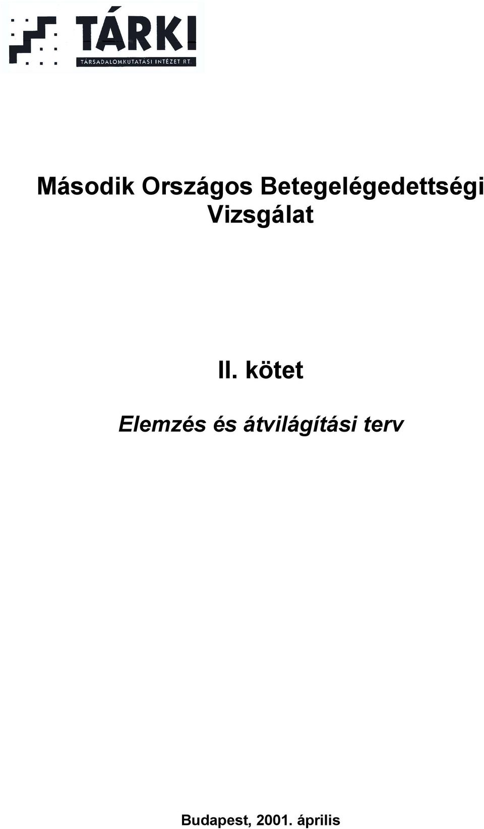 Vizsgálat II.