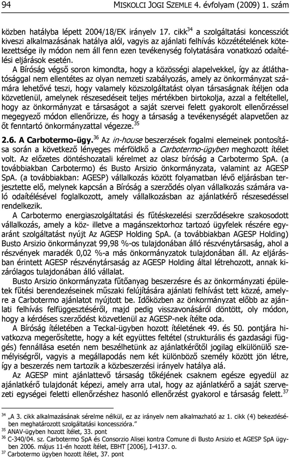 odaítélési eljárások esetén.