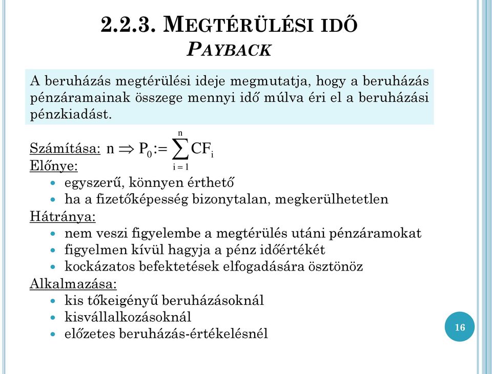beruházási pénzkiadást.