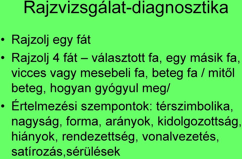 gyógyul meg/ Értelmezési szempontok: térszimbolika, nagyság, forma,