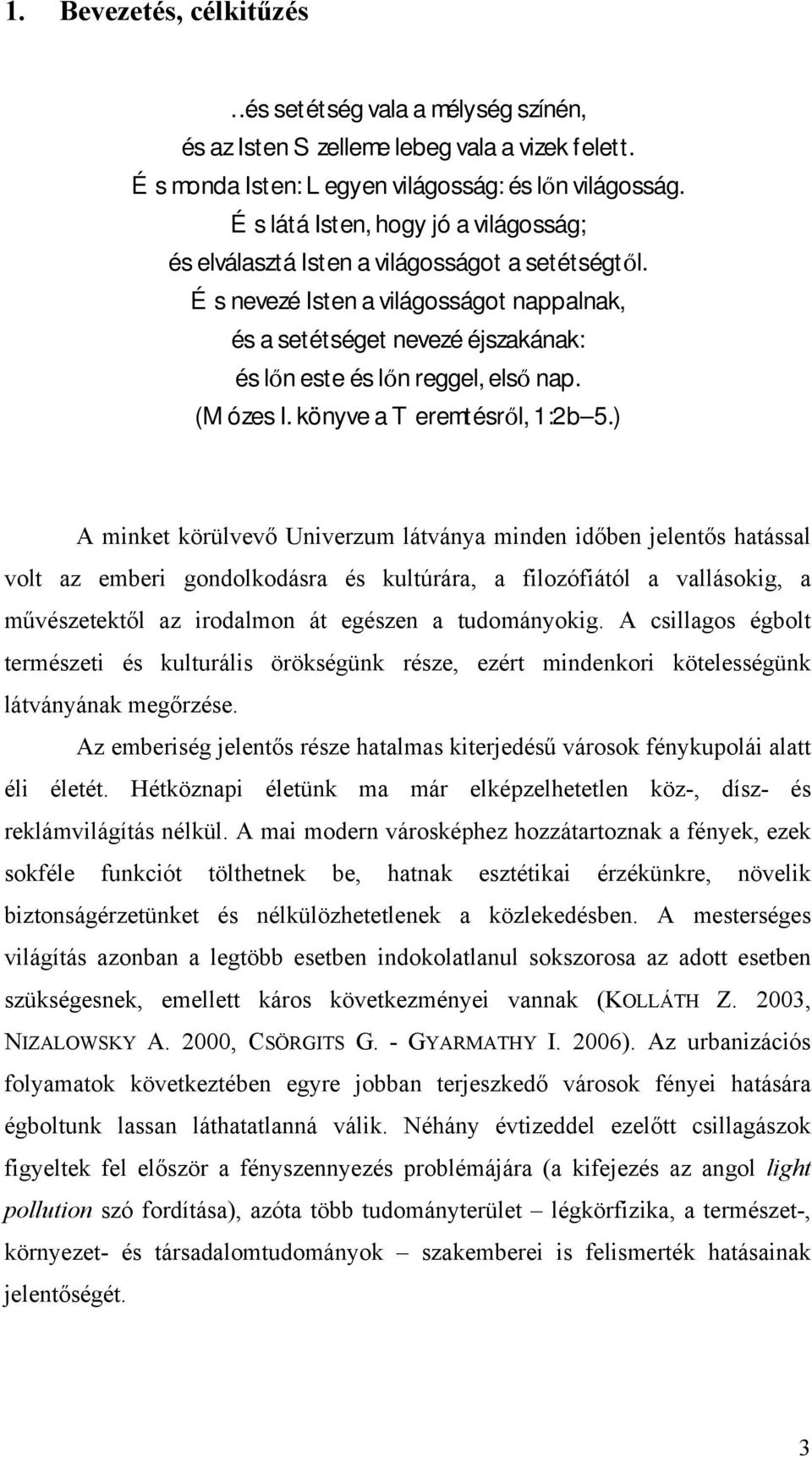 (Mózes I. könyve a Teremtésről, 1:2b 5.