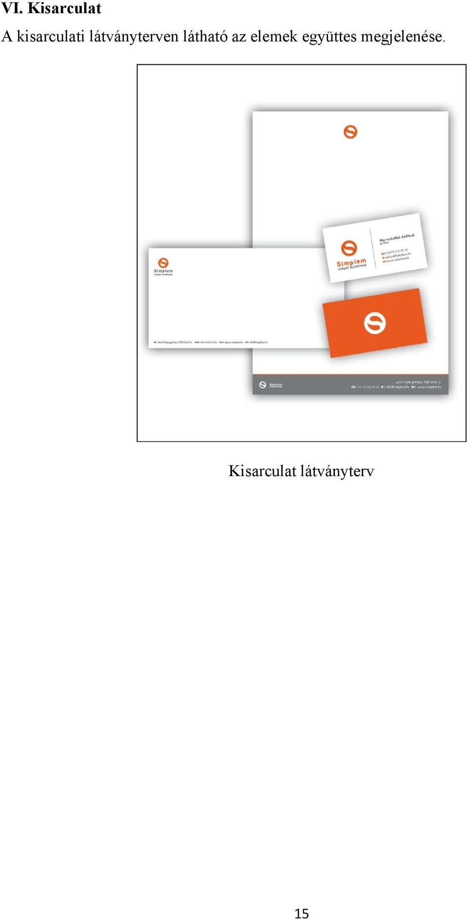 látható az elemek együttes