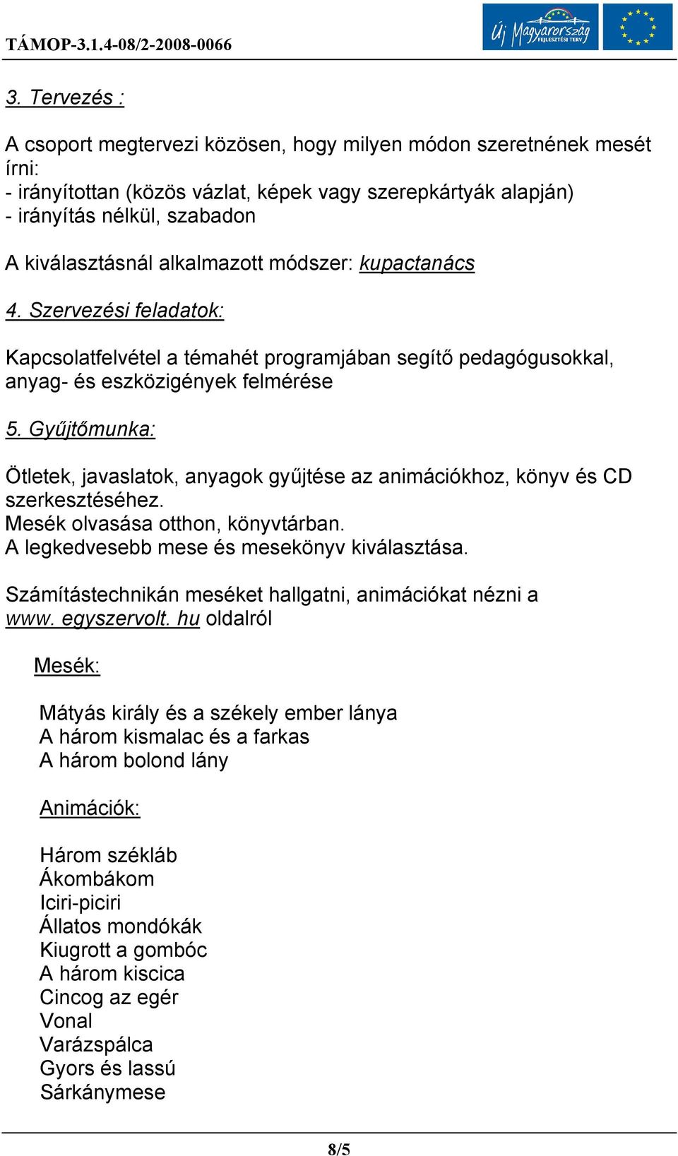 Meseírás témahét. 5. b osztály. Magyartanár: Bottyánné Márkus Olga - PDF  Free Download