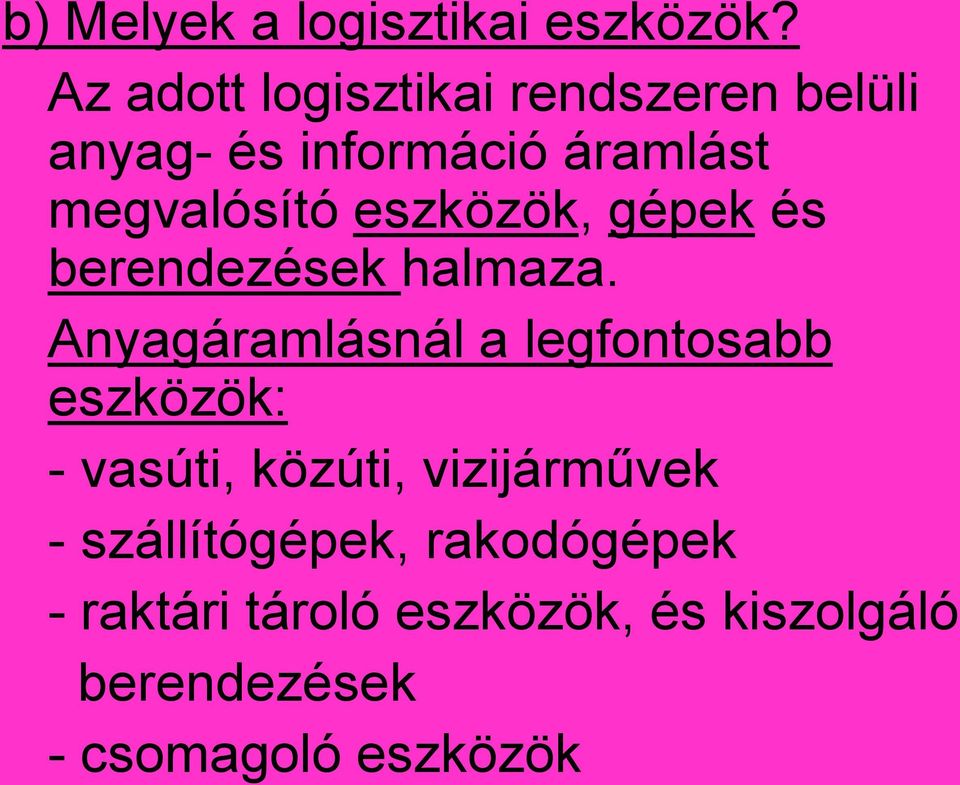 eszközök, gépek és berendezések halmaza.