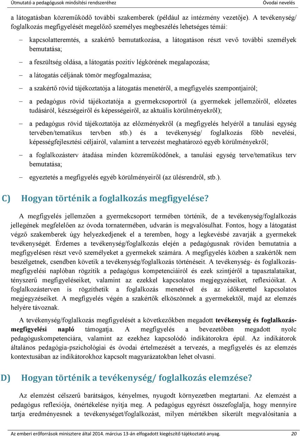 Kiegészítés az Oktatási Hivatal által kidolgozott. Útmutató a pedagógusok  minősítési rendszeréhez. felhasználói dokumentáció értelmezéséhez - PDF  Ingyenes letöltés