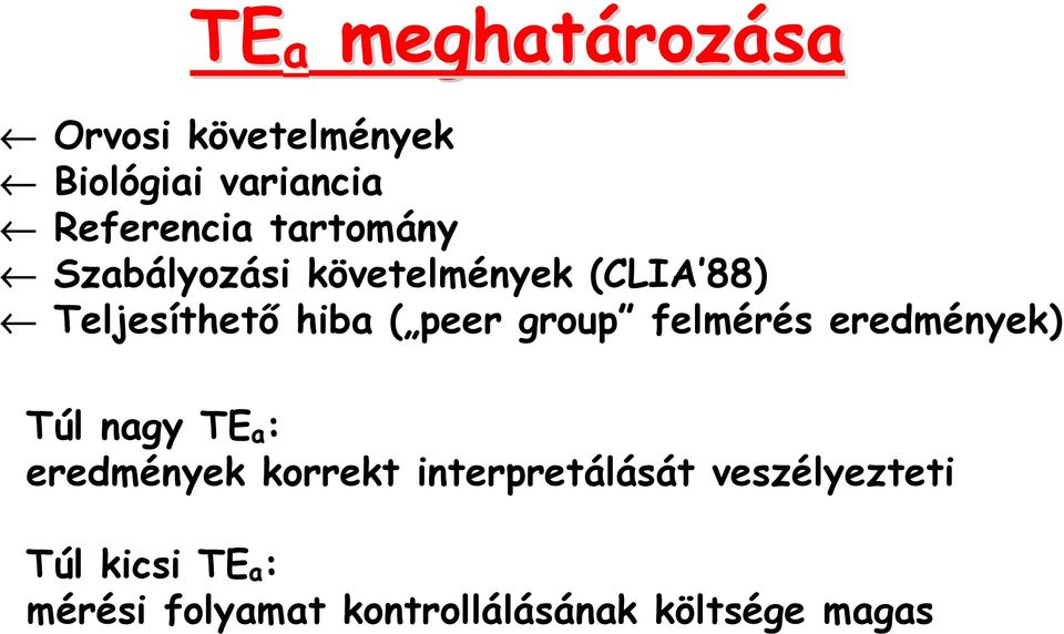 group felmérés eredmények) Túl nagy TE a : eredmények korrekt