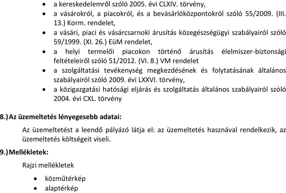 ) EüM rendelet, a helyi termelői piacokon történő árusítás élelmiszer-biztonsági feltételeiről szóló 51/2012. (VI. 8.