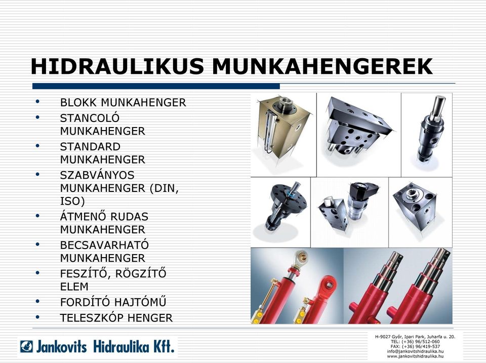 (DIN, ISO) ÁTMENŐ RUDAS MUNKAHENGER BECSAVARHATÓ