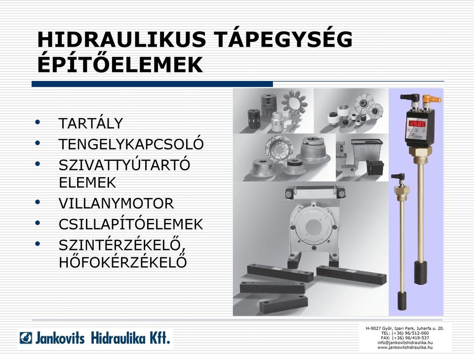 SZIVATTYÚTARTÓ ELEMEK VILLANYMOTOR