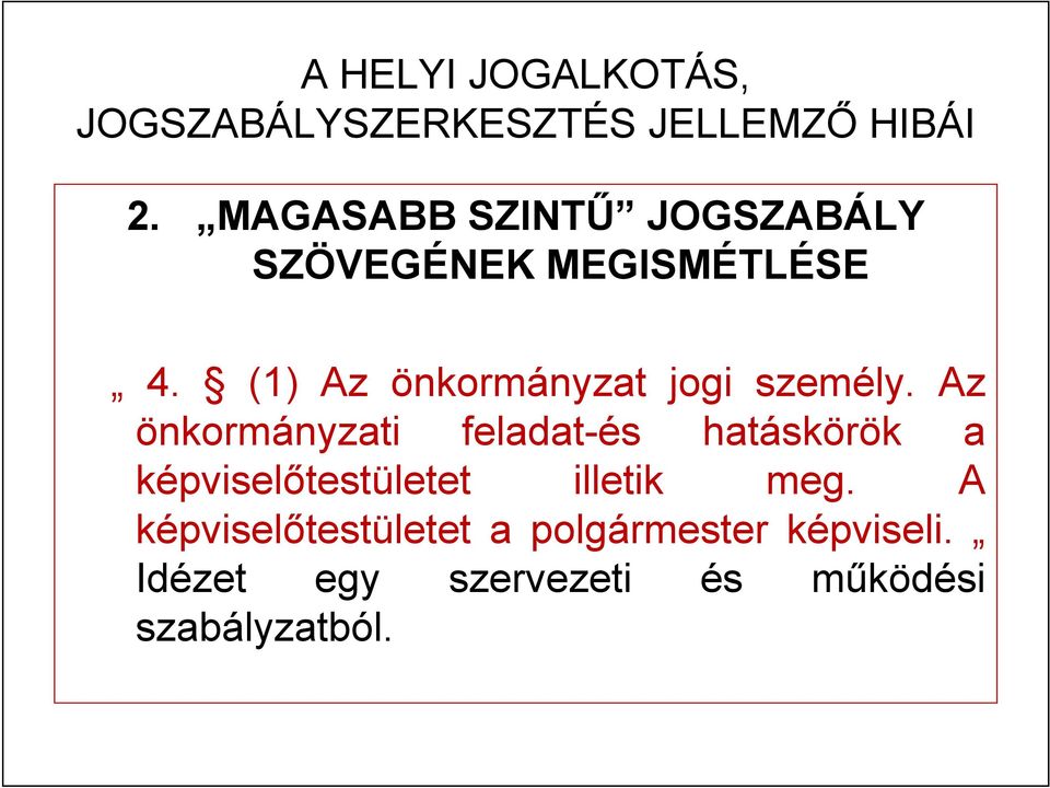 Az önkormányzati feladat-és hatáskörök a képviselőtestületet