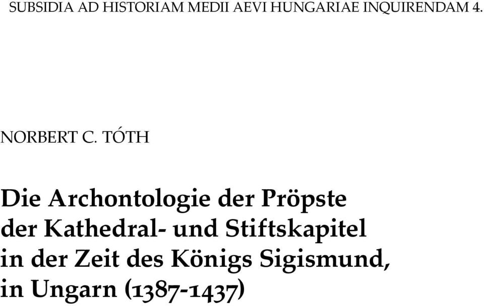 TÓTH Die Archontologie der Pröpste der