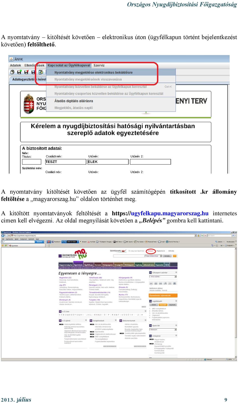 kr állomány feltöltése a magyarorszag.hu oldalon történhet meg.