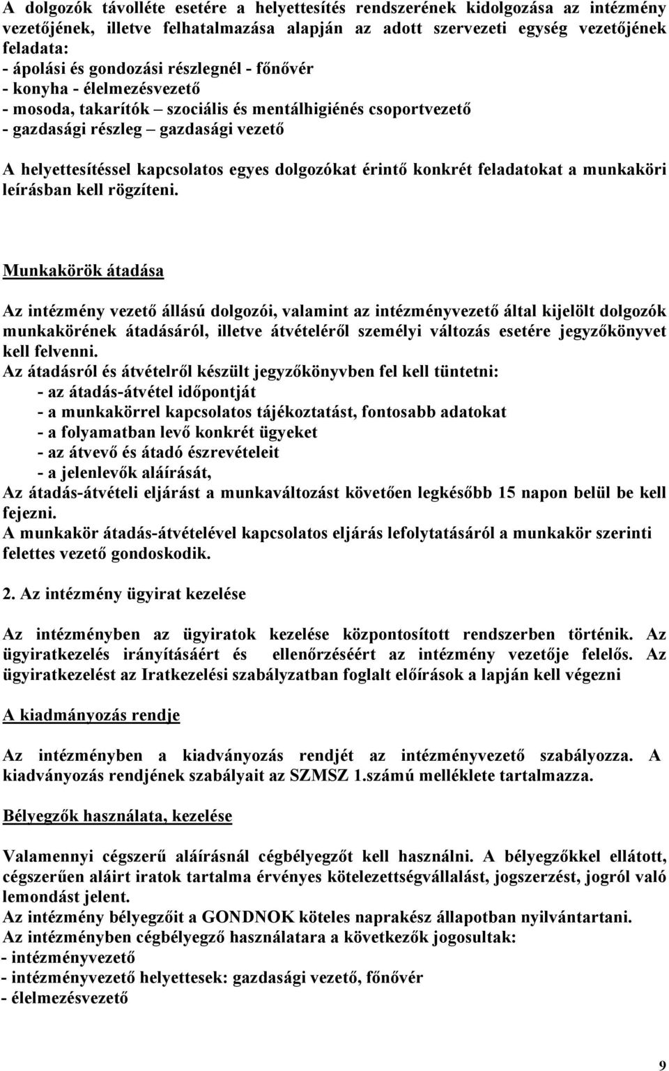 érintő konkrét feladatokat a munkaköri leírásban kell rögzíteni.