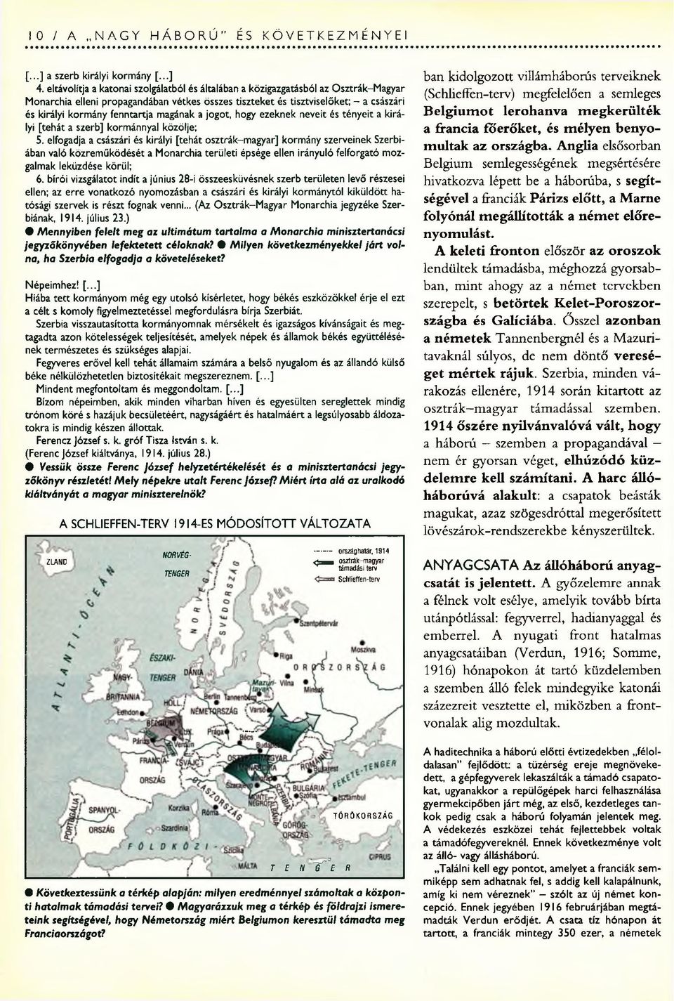 fenntartja magának a jogot, hogy ezeknek neveit és tényeit a királyi [tehát a szerb] kormánnyal közölje; 5.