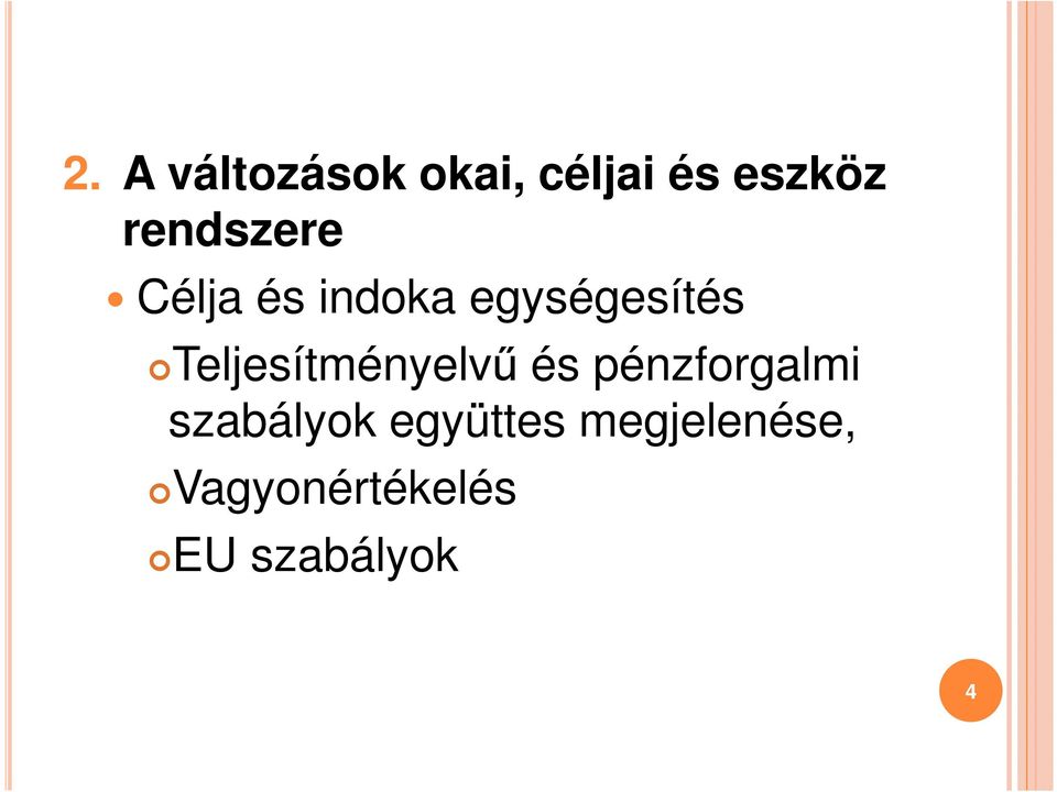 Teljesítményelvű és pénzforgalmi szabályok