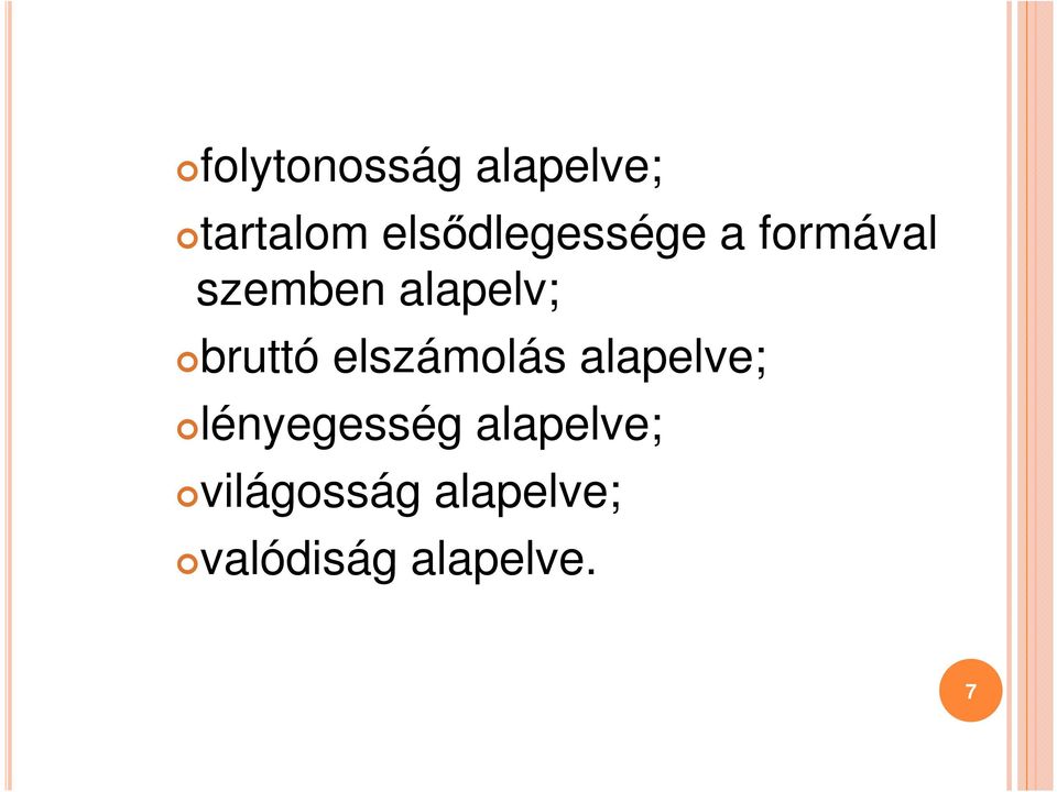 alapelv; bruttó elszámolás alapelve;