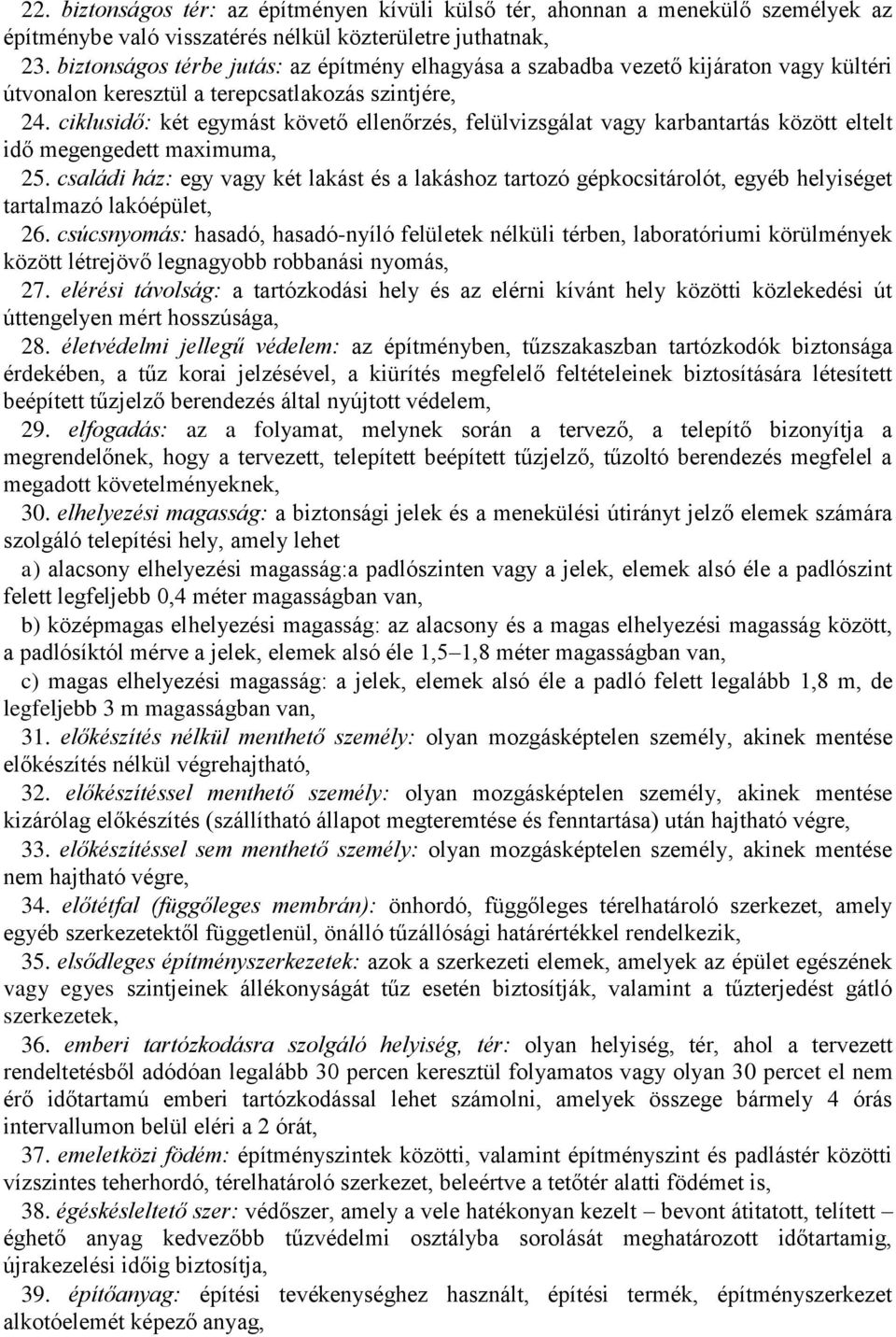 ciklusidő: két egymást követő ellenőrzés, felülvizsgálat vagy karbantartás között eltelt idő megengedett maximuma, 25.