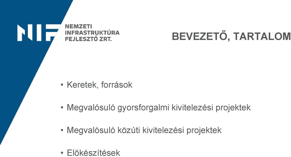 közúti kivitelezési projektek Előkészítések A