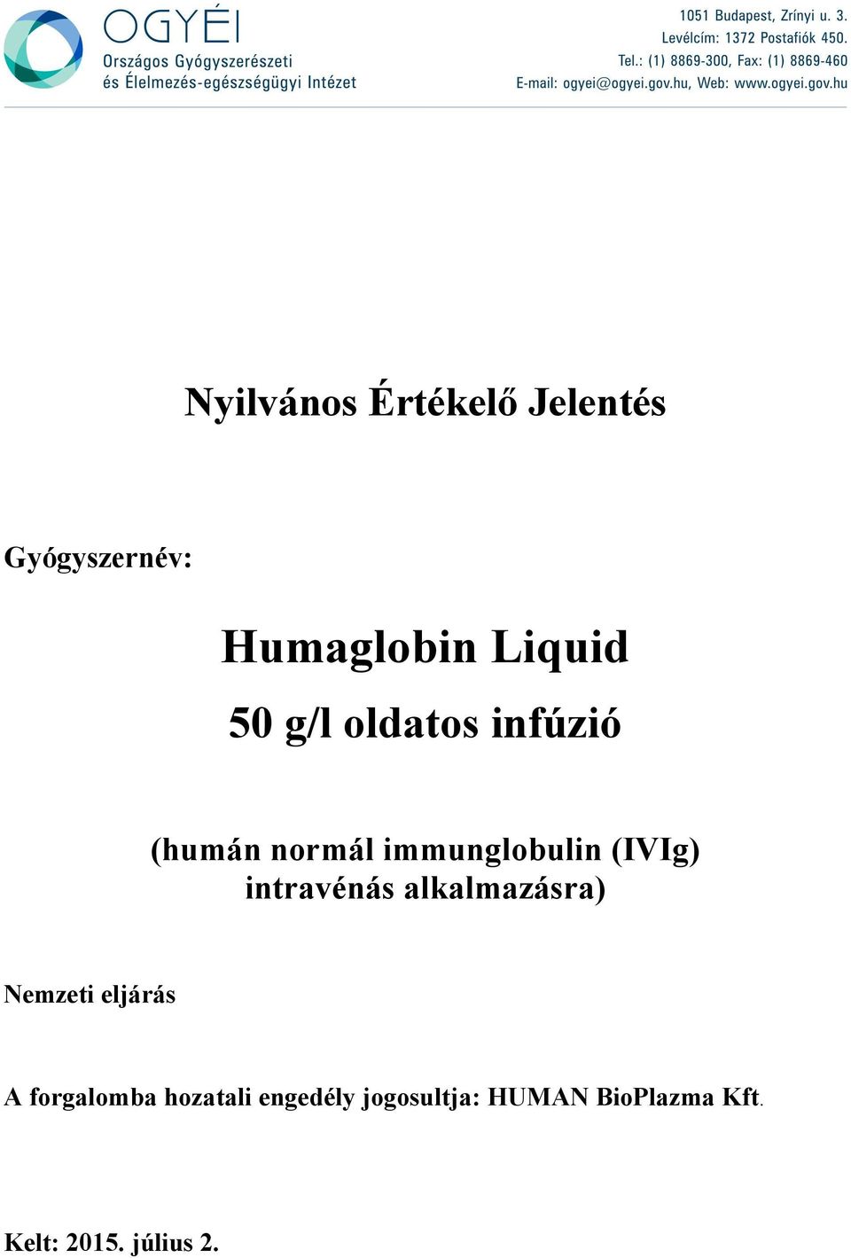 alkalmazásra) Nemzeti eljárás A forgalomba